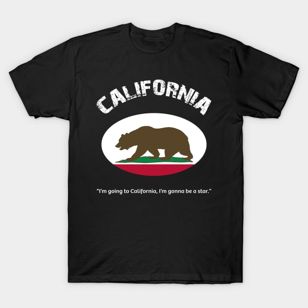 Bear Flag, Flag of California, Grizzly bear, “I’m going to California, I’m gonna be a star.” T-Shirt by egygraphics